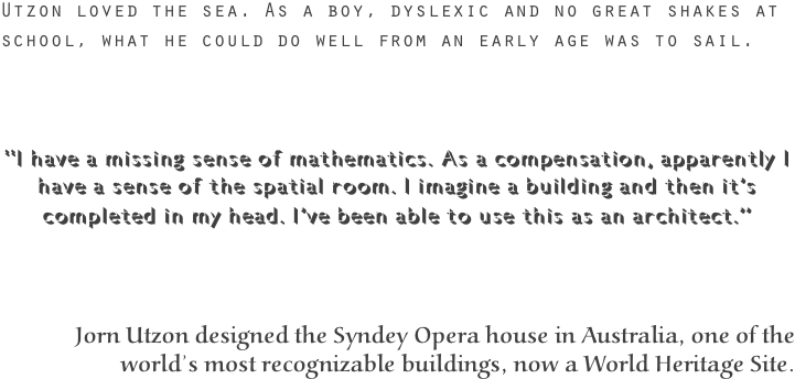 Utzon loved the sea. As